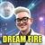 DREAM FIRE