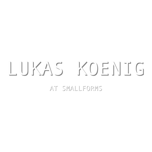 Lukas Koenig at smallforms