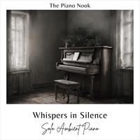 Whispers in Silence Solo Ambient Piano